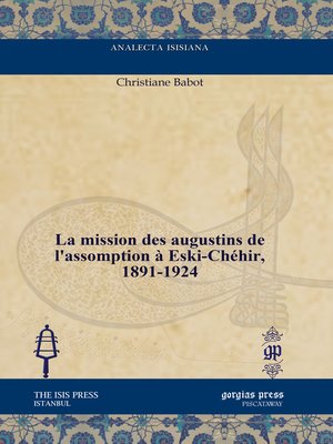 cover image of La mission des augustins de l'assomption à Eski-Chéhir, 1891–1924